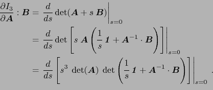 \begin{equation*}\begin{aligned}\ensuremath{\frac{\partial I_3}{\partial \ensure...<br />
			...\boldsymbol{B}}\right)\right] \right\vert _{s=0} . \end{aligned}\end{equation*}