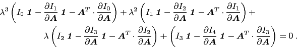 \begin{equation*}\begin{aligned}\lambda^3&\left(I_0 \ensuremath{\boldsymbol{\mat...<br />
			...partial \ensuremath{\boldsymbol{A}}}}\right) = 0 . \end{aligned}\end{equation*}