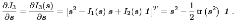 $\displaystyle \ensuremath{\frac{\partial J_3}{\partial \ensuremath{\boldsymbol{...<br />
			...ft(\ensuremath{\boldsymbol{s}}^2\right)} \ensuremath{\boldsymbol{\mathit{1}}} .$