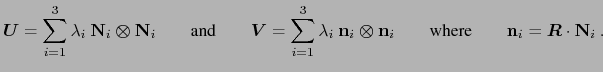 $\displaystyle \ensuremath{\boldsymbol{U}}= \sum_{i=1}^{3} \lambda_i~\ensuremath...<br />
			...th{\mathbf{n}}_i = \ensuremath{\boldsymbol{R}}\cdot\ensuremath{\mathbf{N}}_i ~.$
