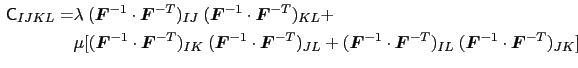 $\displaystyle \begin{aligned}<br />
\mathsf{C}_{IJKL} = &<br />
\lambda~(\ensuremath{\bolds...<br />
...{\boldsymbol{F}}^{-1}\cdot\ensuremath{\boldsymbol{F}}^{-T})_{JK}]<br />
\end{aligned}$